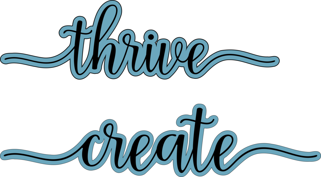 Thrive and Create Cut Files