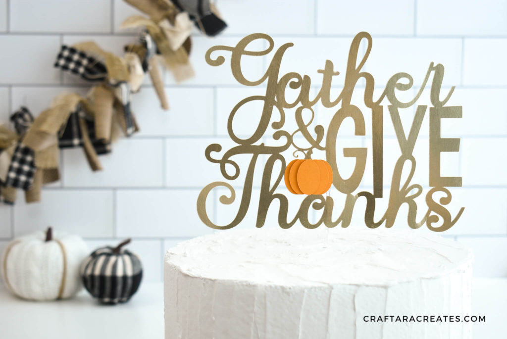 Gather & Give Thanks Cake Topper