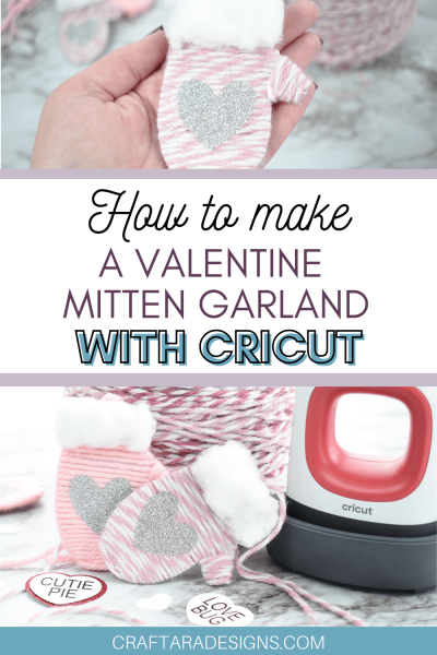 How to make a valentine mitten garland with Cricut